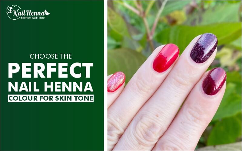 How to Choose the Perfect Nail Henna Colour for Your Skin Tone?